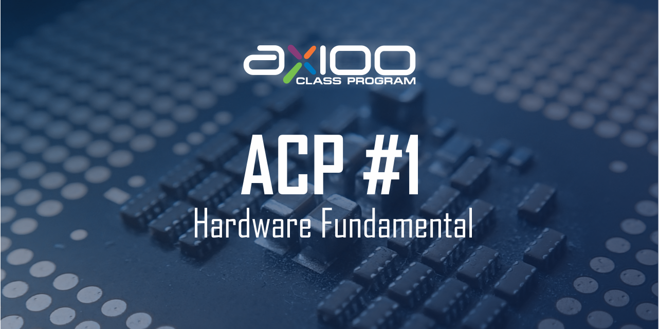ACP#1 - Hardware Fundamental